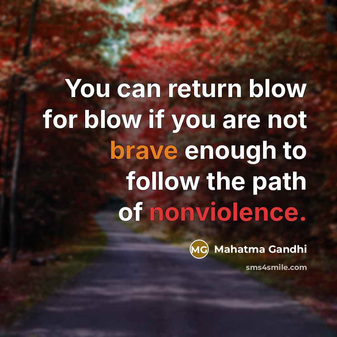 “You can return blow for blow if you are not…” quote by Mahatma Gandhi