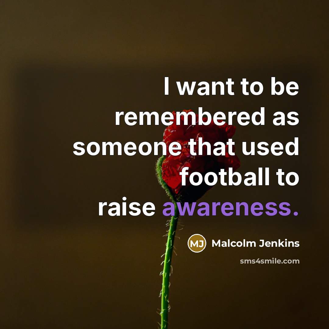 “I want to be remembered as someone that used football…” quote by Malcolm Jenkins