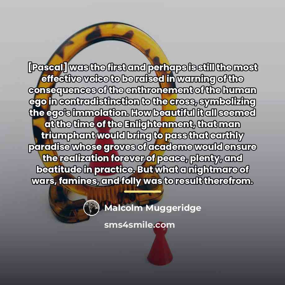 “[Pascal] was the first and perhaps is still the most…” quote by Malcolm Muggeridge