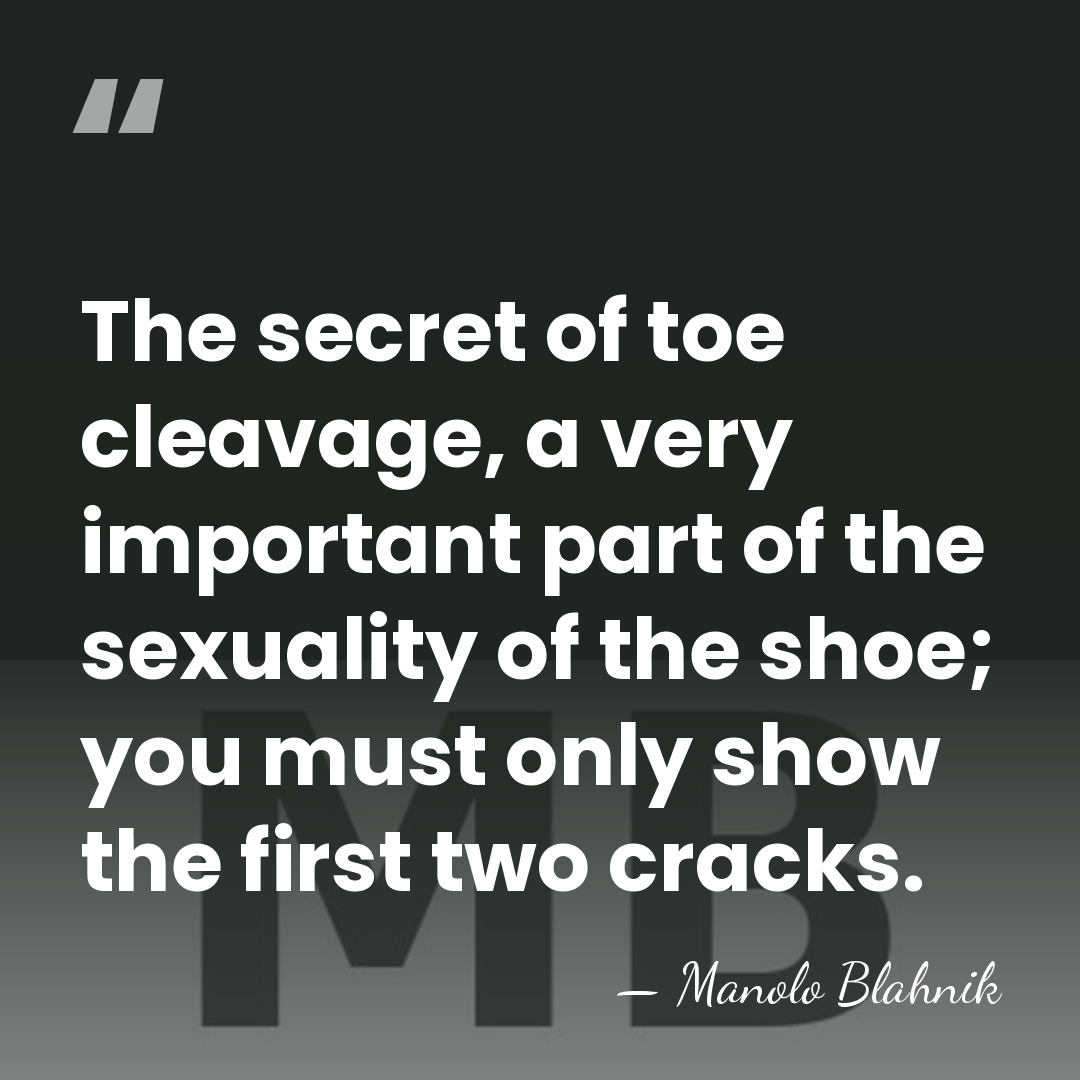 The secret of toe cleavage, a very important part of the sexuality&hellip; - Manolo Blahnik
