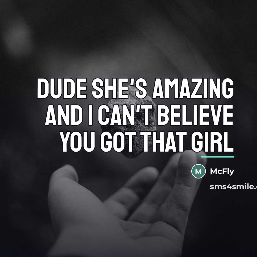 “Dude she's amazing and I can't believe you got that…” quote by McFly
