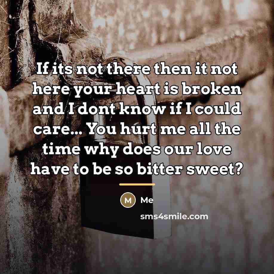 “If its not there then it not here your heart…” quote by Me