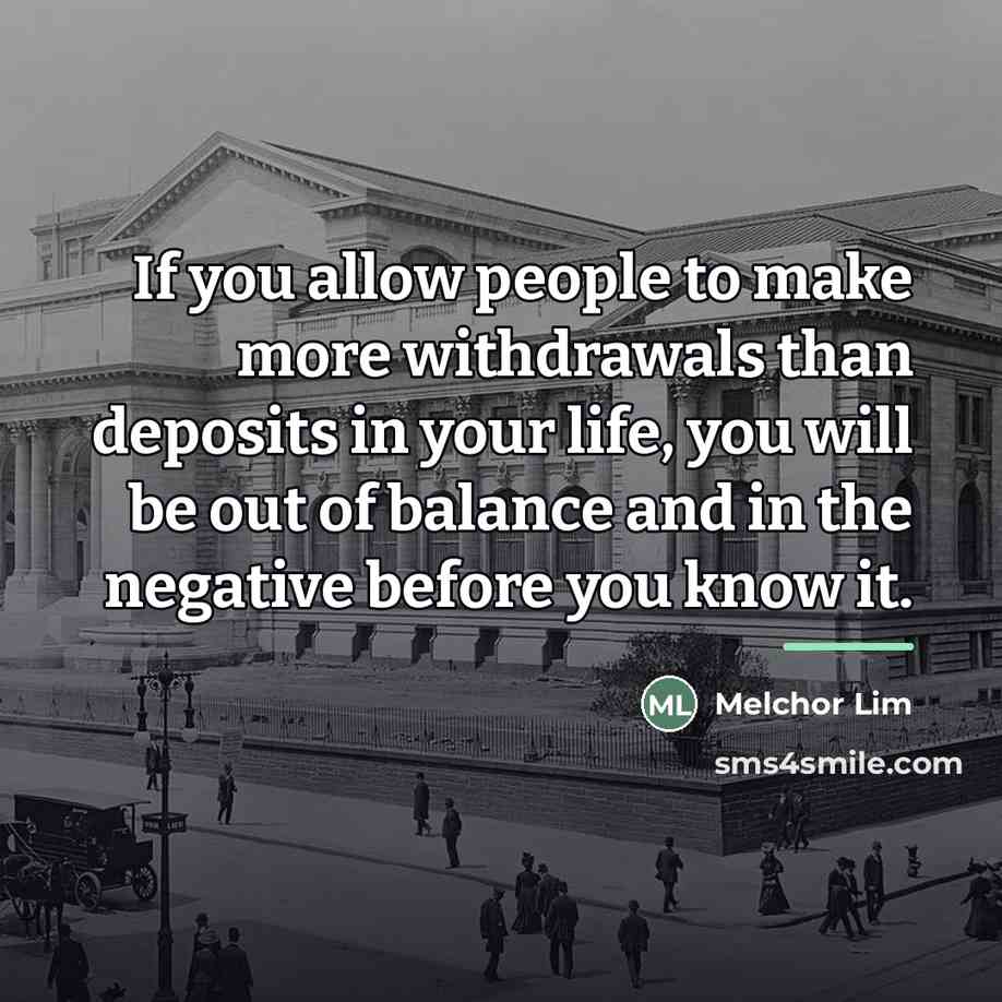 “If you allow people to make more withdrawals than deposits…” quote by Melchor Lim