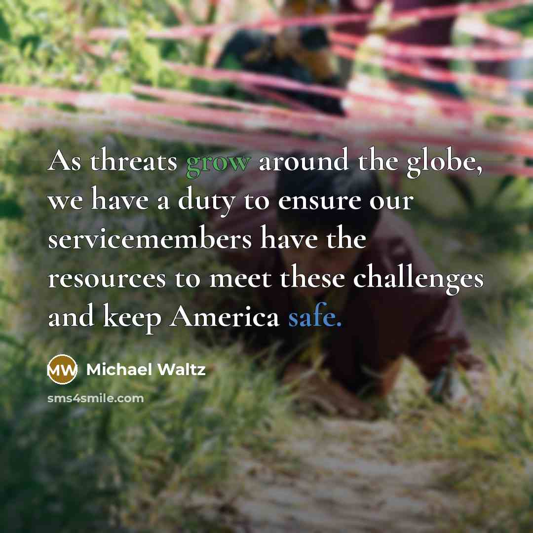 “As threats grow around the globe, we have a duty…” quote by Michael Waltz