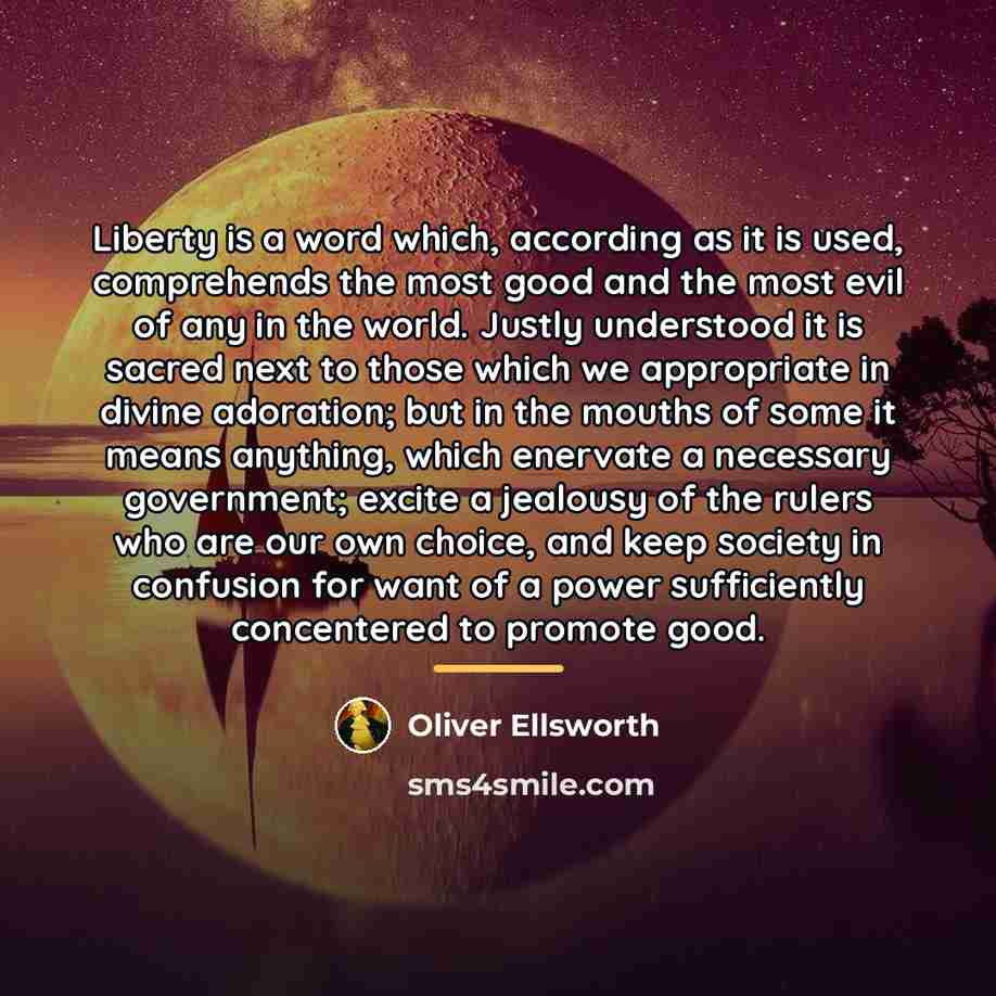 “Liberty is a word which, according as it is used,…” quote by Oliver Ellsworth