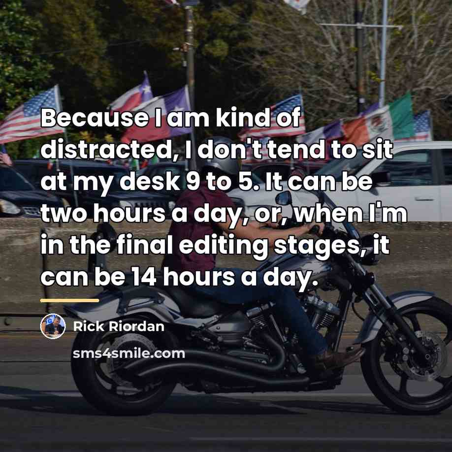 “Because I am kind of distracted, I don't tend to…” quote by Rick Riordan