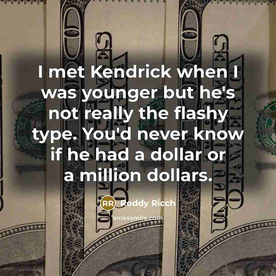 “I met Kendrick when I was younger but he's not…” quote by Roddy Ricch