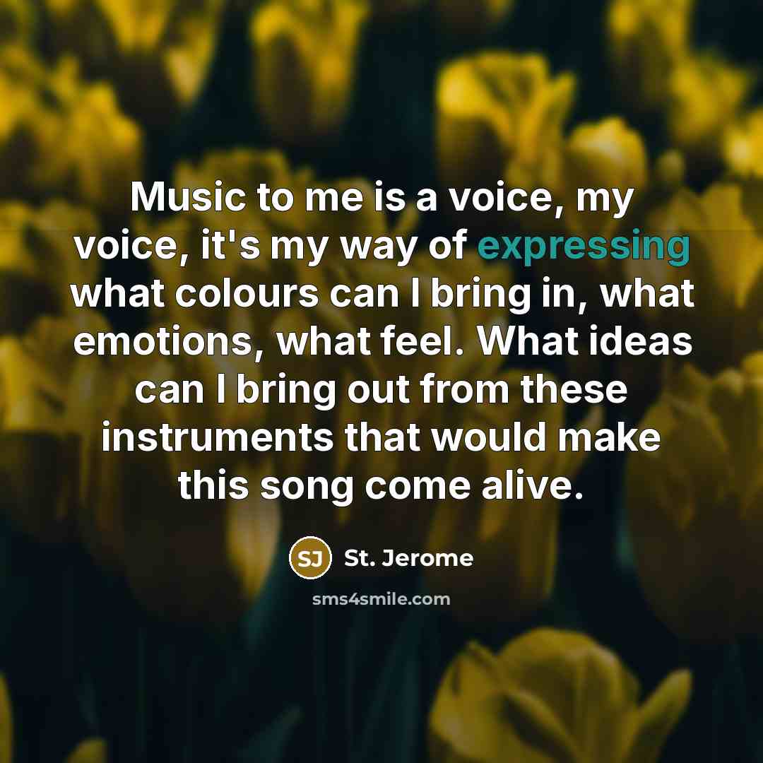 “Music to me is a voice, my voice, it's my…” quote by St. Jerome