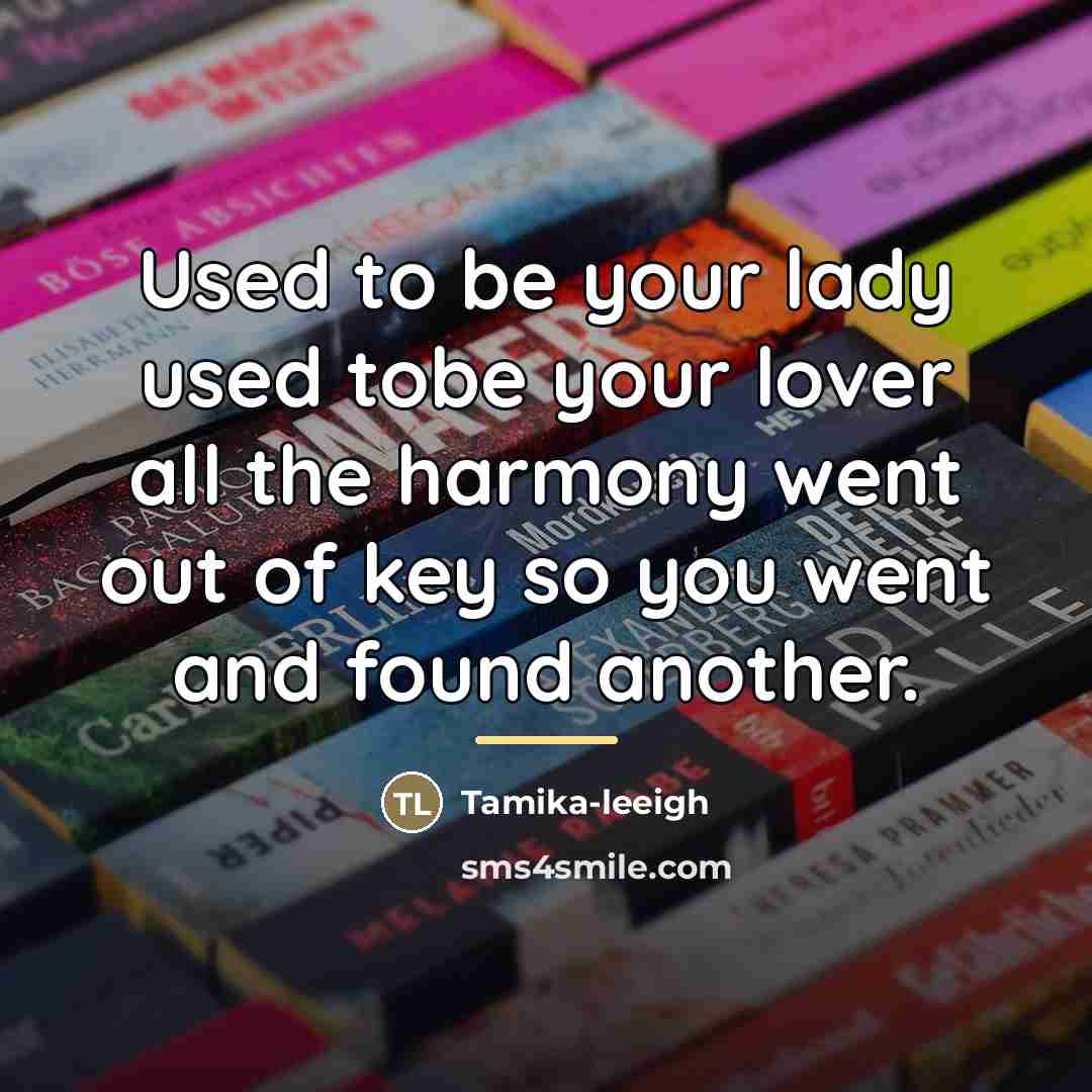 “Used to be your lady used tobe your lover all…” quote by Tamika-leeigh