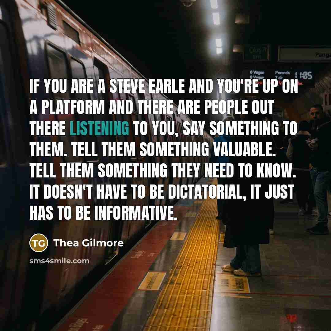 “If you are a Steve Earle and you're up on…” quote by Thea Gilmore