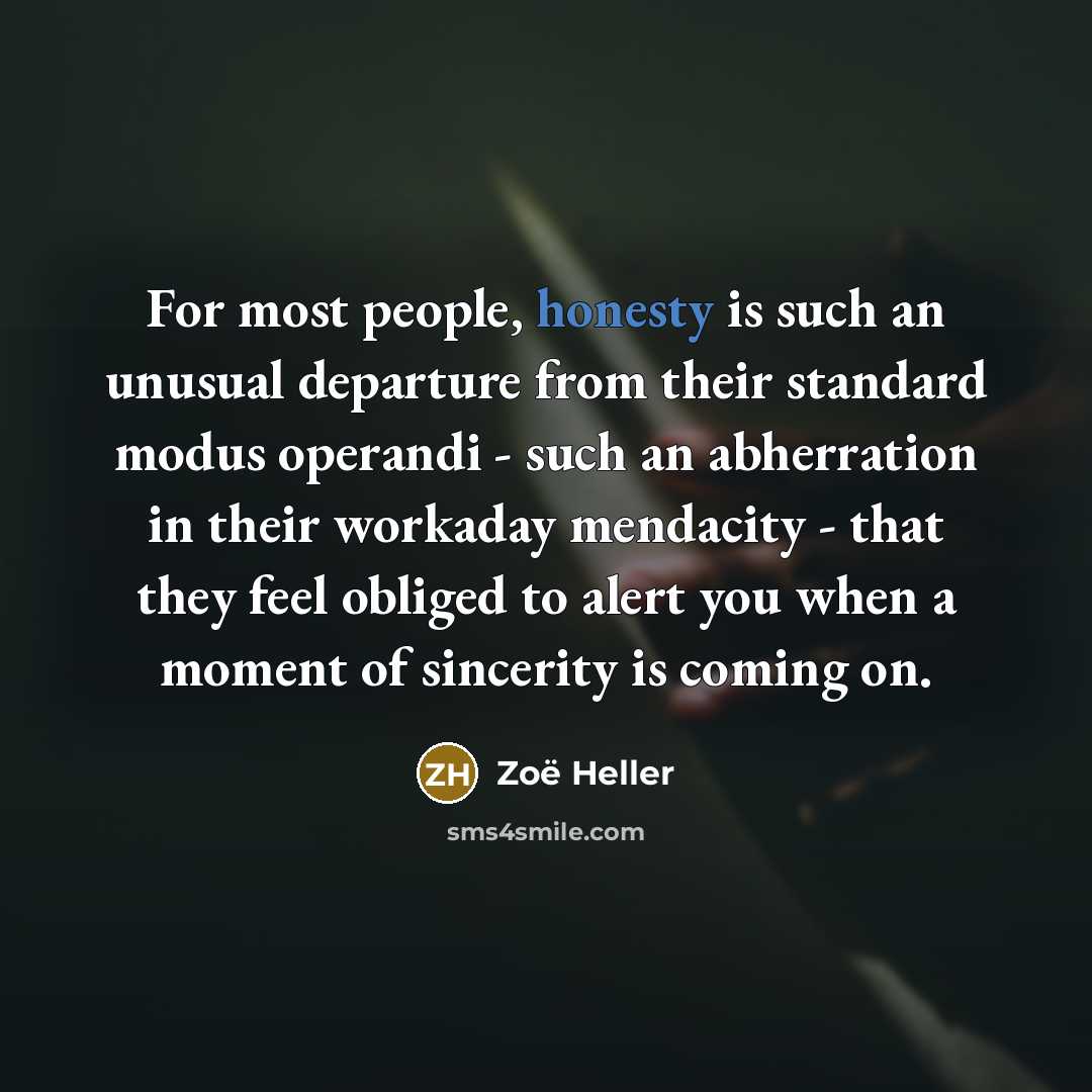 “For most people, honesty is such an unusual departure from…” quote by Zoë Heller