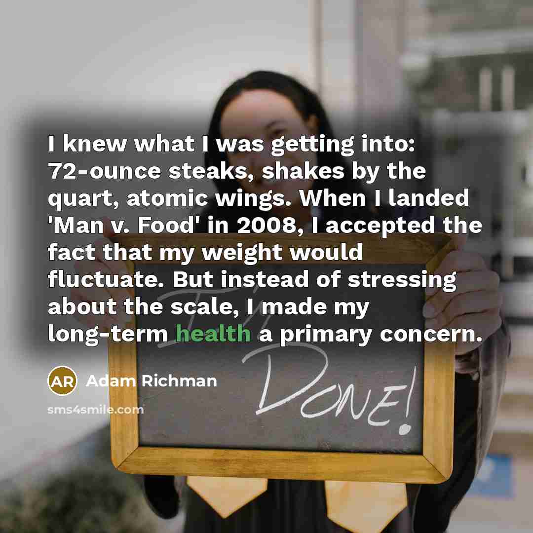 “I knew what I was getting into: 72-ounce steaks, shakes…” quote by Adam Richman