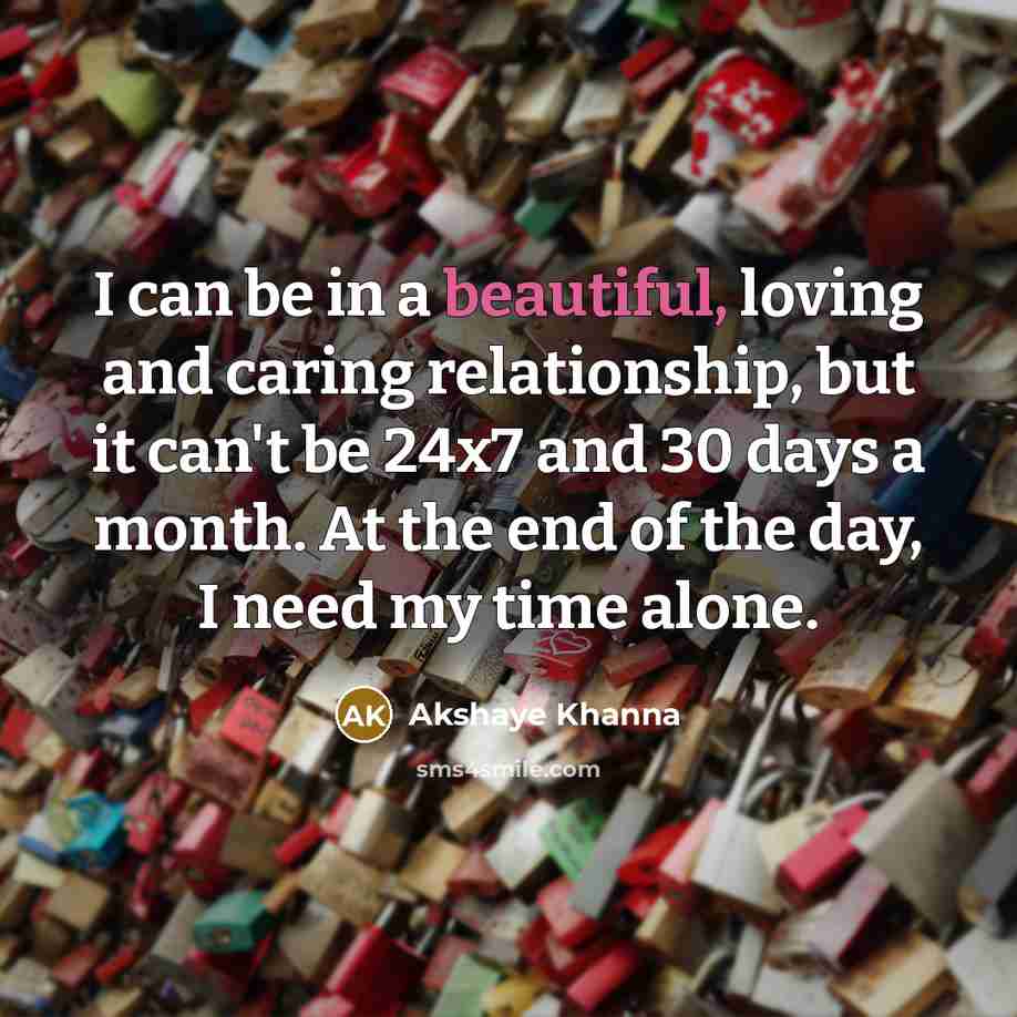 “I can be in a beautiful, loving and caring relationship,…” quote by Akshaye Khanna