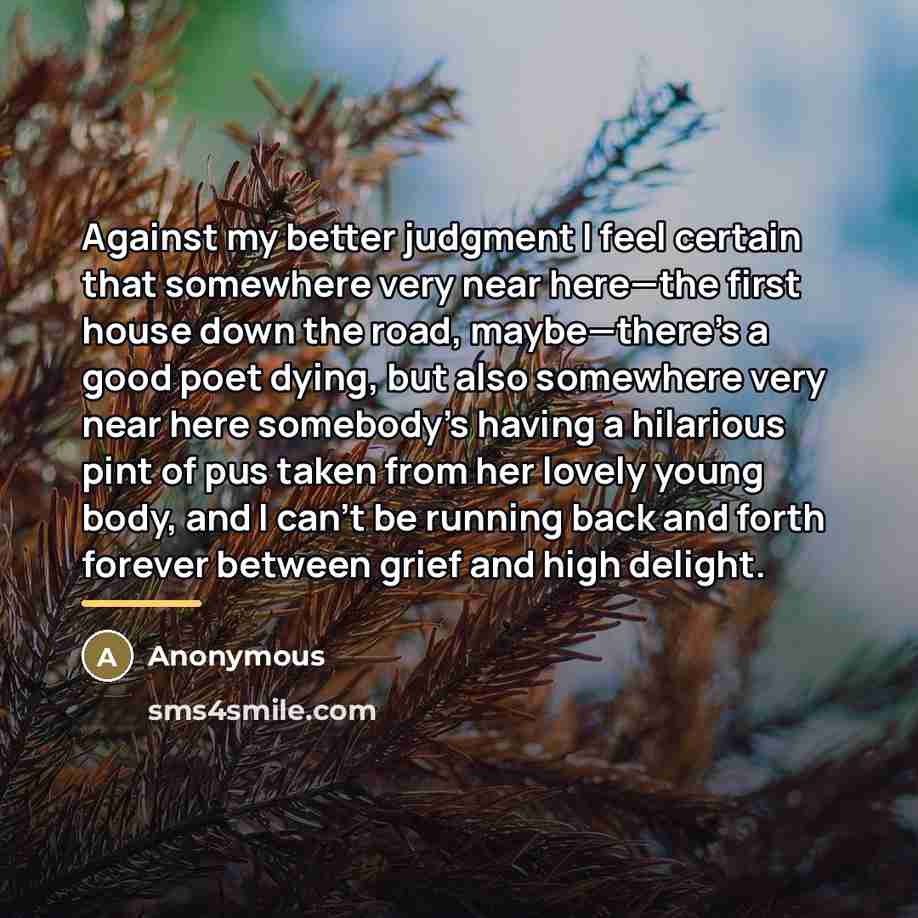 “Against my better judgment I feel certain that somewhere very…” quote by Anonymous