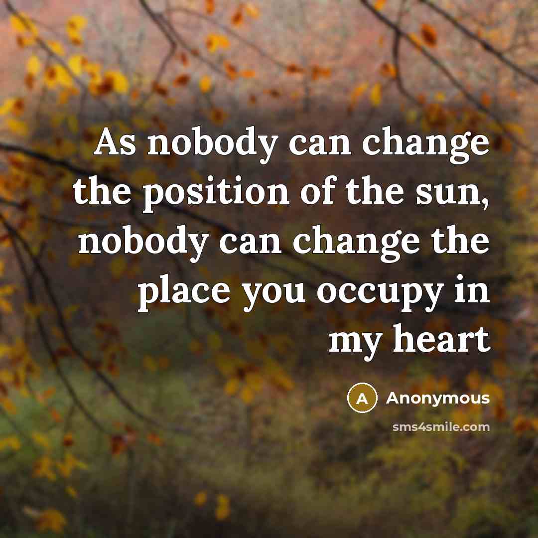 “As nobody can change the position of the sun, nobody…” quote by Anonymous