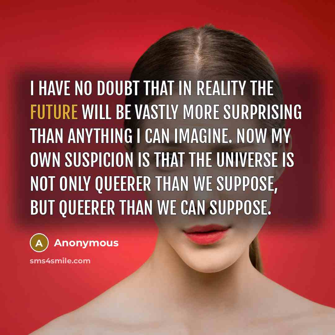 “I have no doubt that in reality the future will…” quote by Anonymous