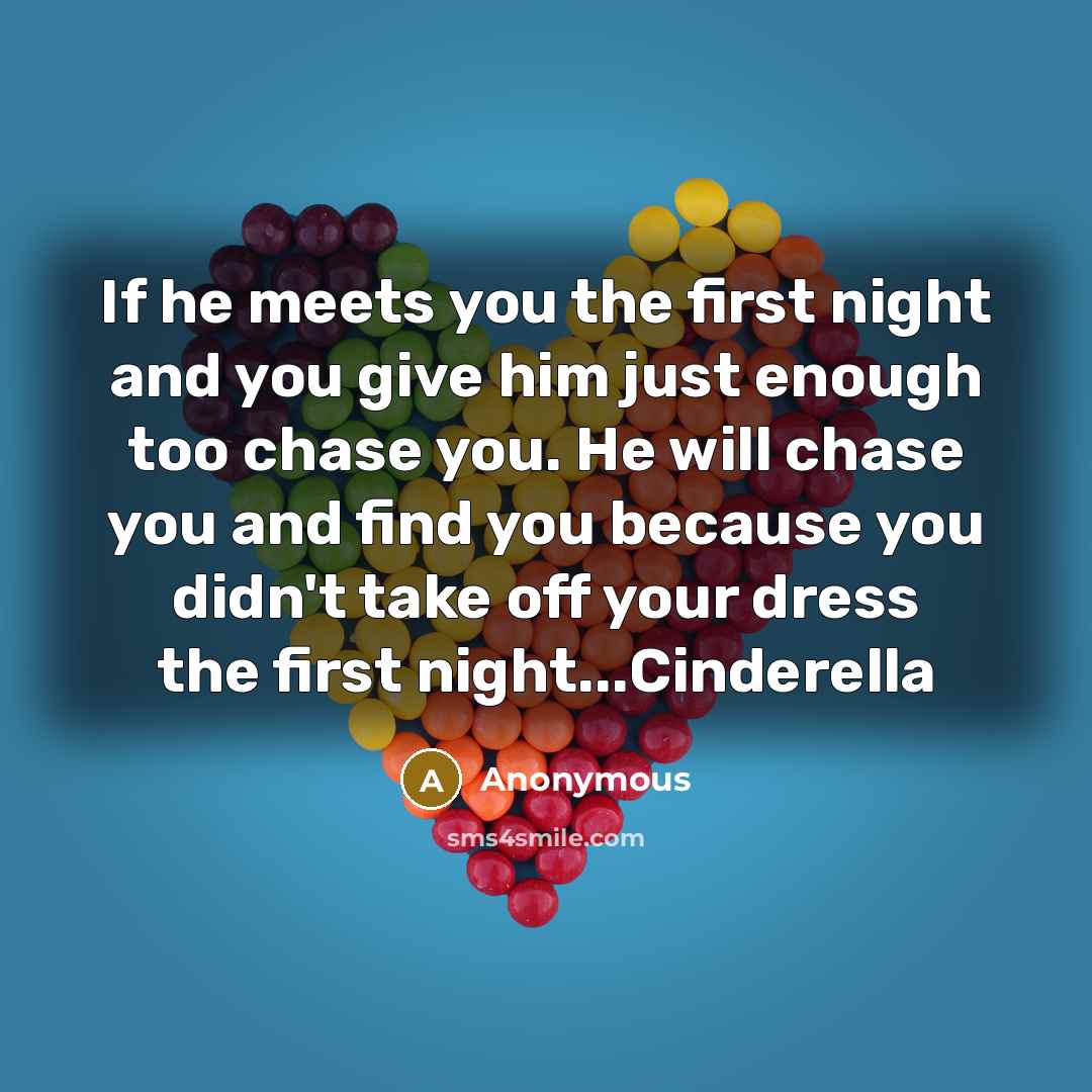 “If he meets you the first night and you give…” quote by Anonymous