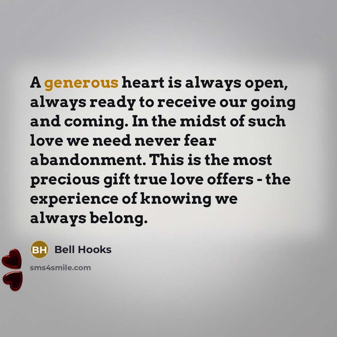 “A generous heart is always open, always ready to receive…” quote by Bell Hooks