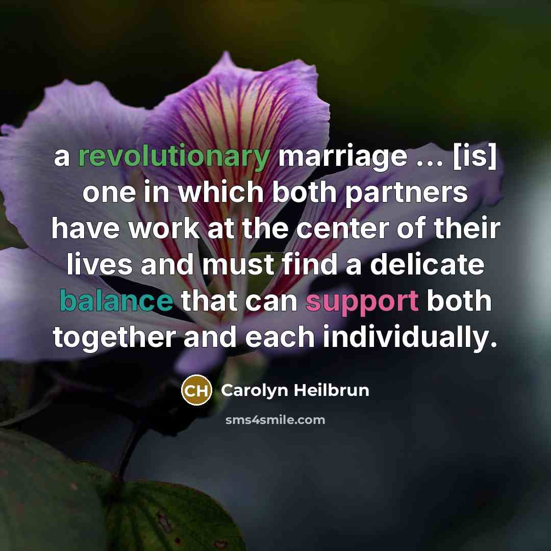 “a revolutionary marriage ... [is] one in which both partners…” quote by Carolyn Heilbrun