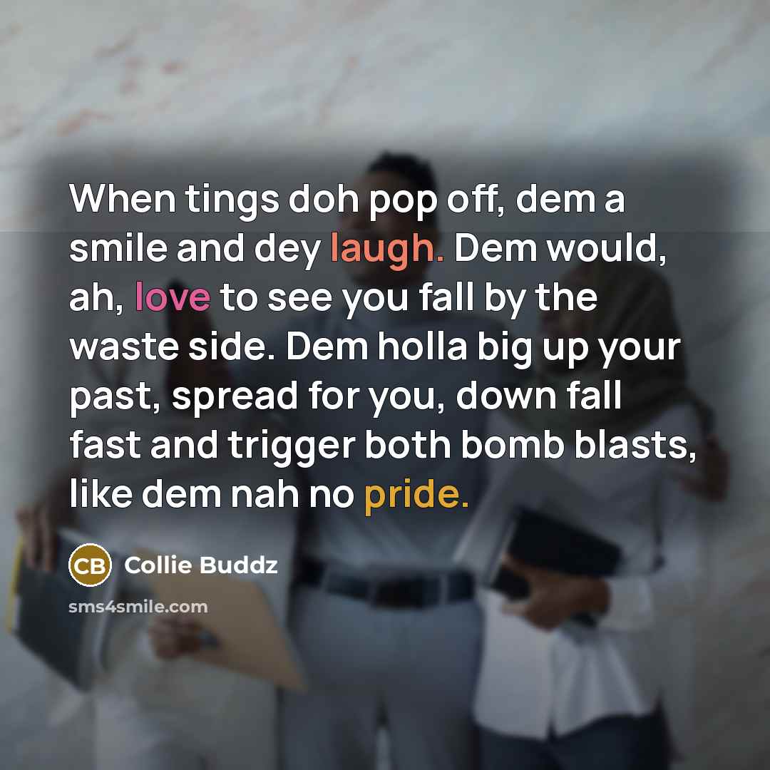 “When tings doh pop off, dem a smile and dey…” quote by Collie Buddz