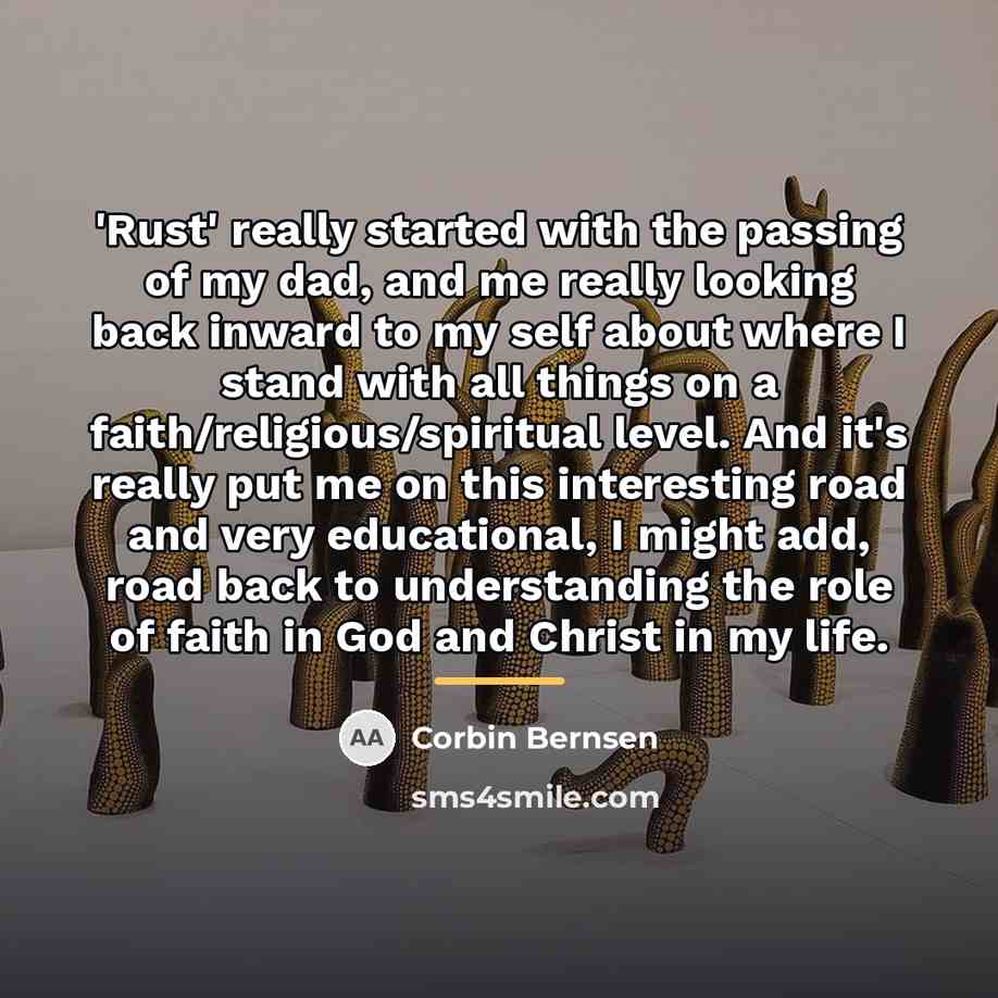 “'Rust' really started with the passing of my dad, and…” quote by Corbin Bernsen
