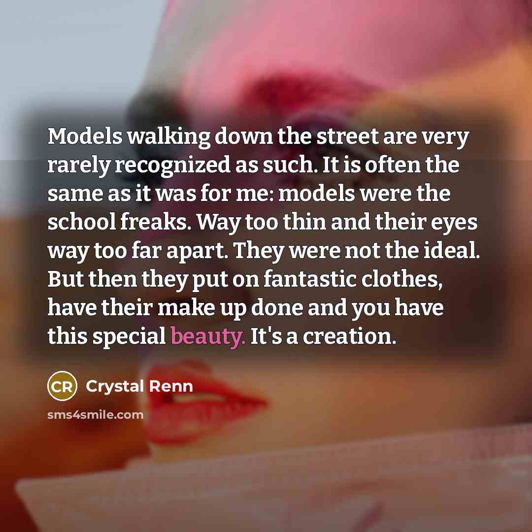“Models walking down the street are very rarely recognized as…” quote by Crystal Renn