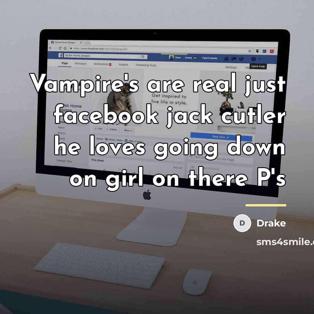 “Vampire's are real just facebook jack cutler he loves going…” quote by Drake