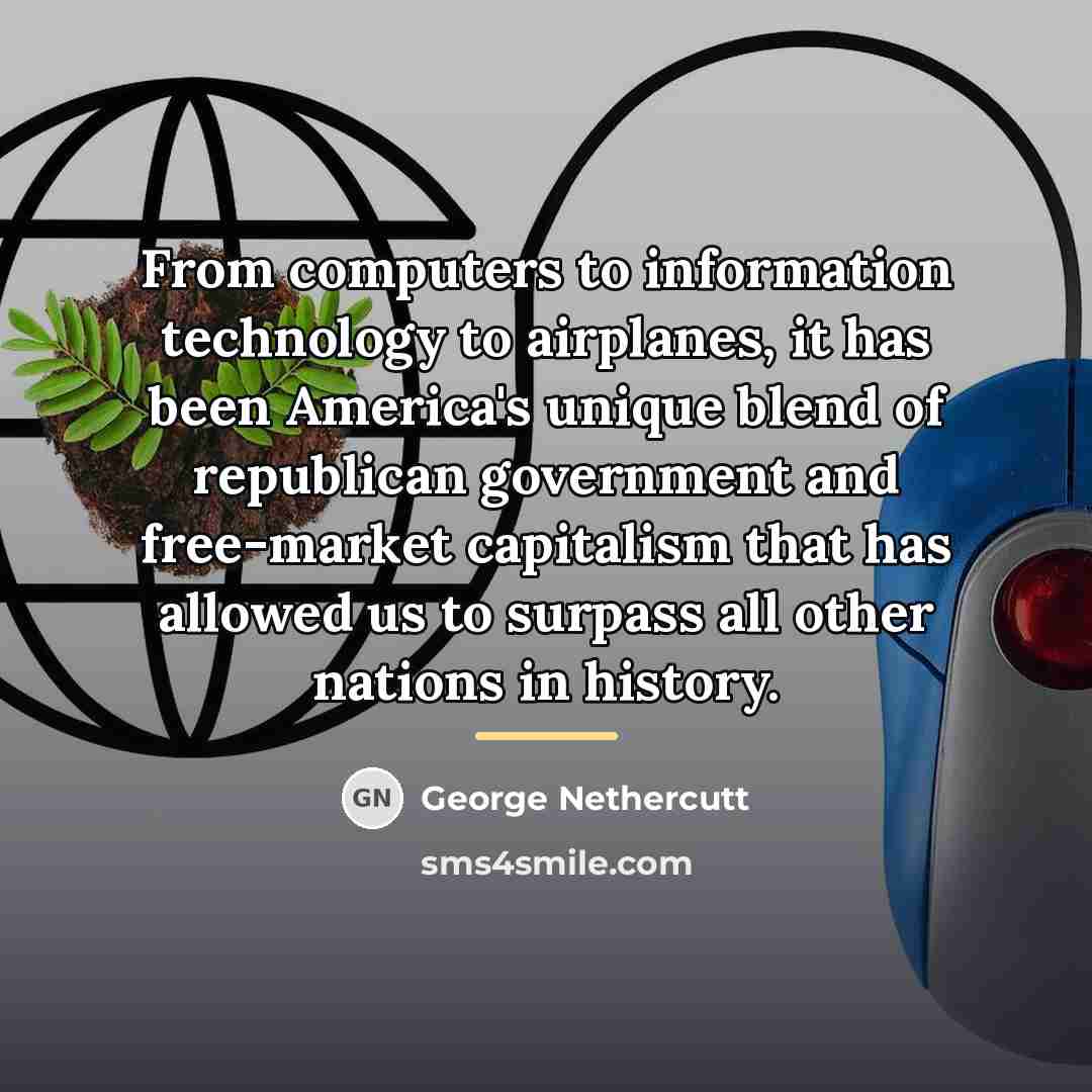 “From computers to information technology to airplanes, it has been…” quote by George Nethercutt