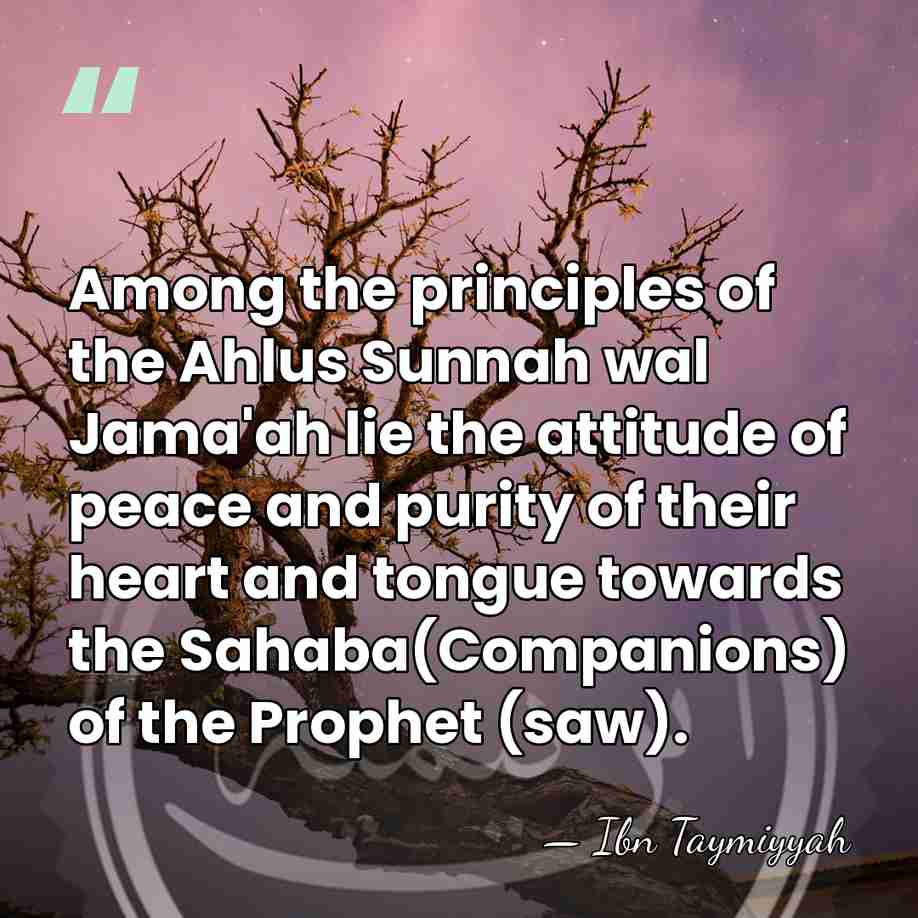 Among the principles of the Ahlus Sunnah wal Jama'ah lie the attitude&hellip; - Ibn Taymiyyah