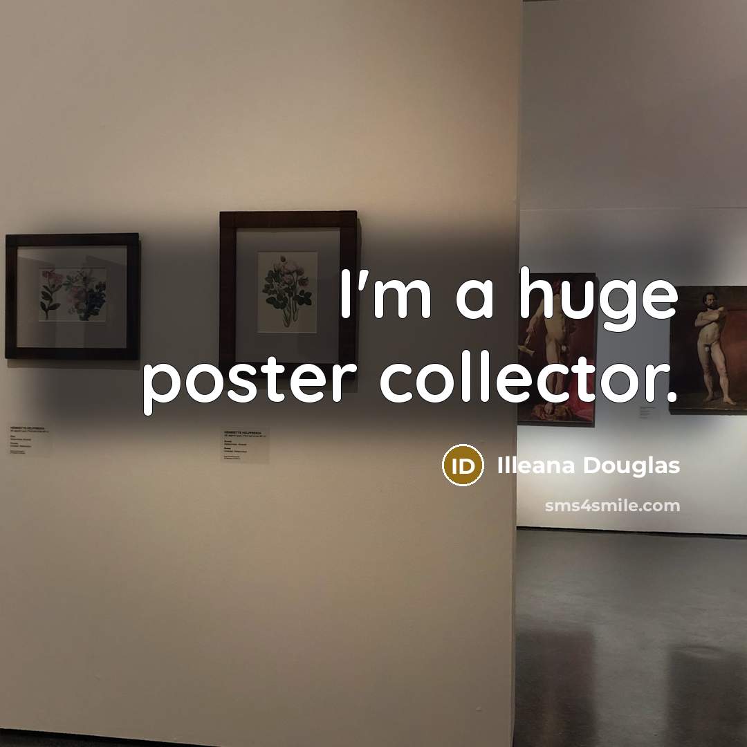 “I'm a huge poster collector.…” quote by Illeana Douglas
