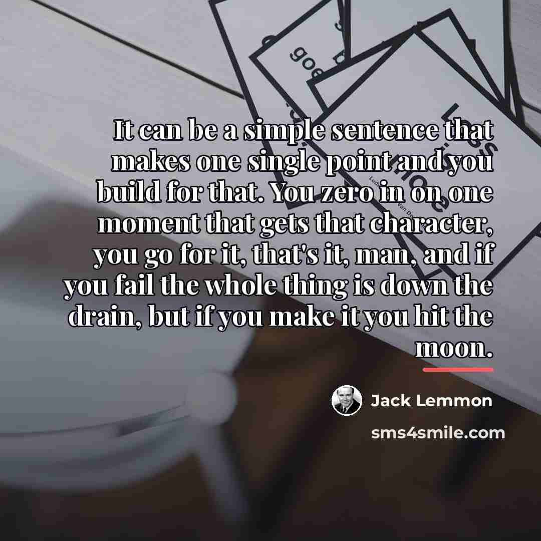 “It can be a simple sentence that makes one single…” quote by Jack Lemmon