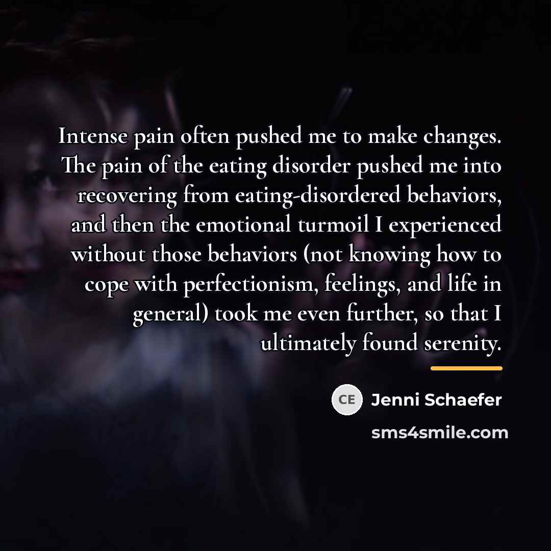 “Intense pain often pushed me to make changes. The pain…” quote by Jenni Schaefer