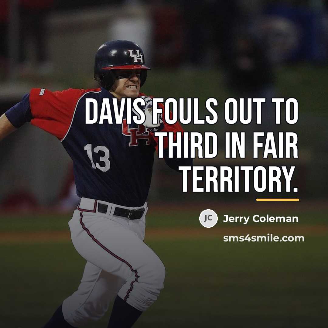 “Davis fouls out to third in fair territory.…” quote by Jerry Coleman