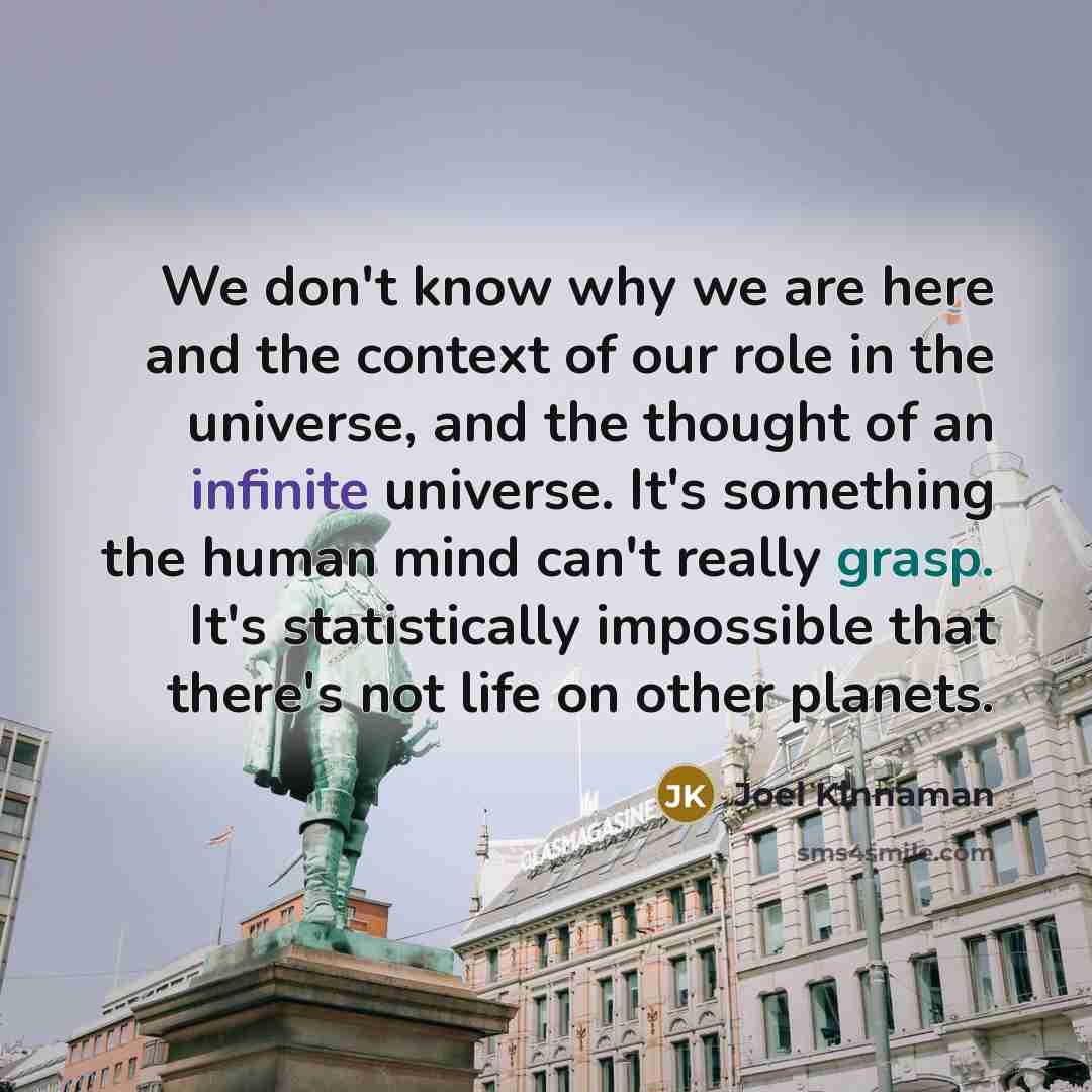 “We don't know why we are here and the context…” quote by Joel Kinnaman