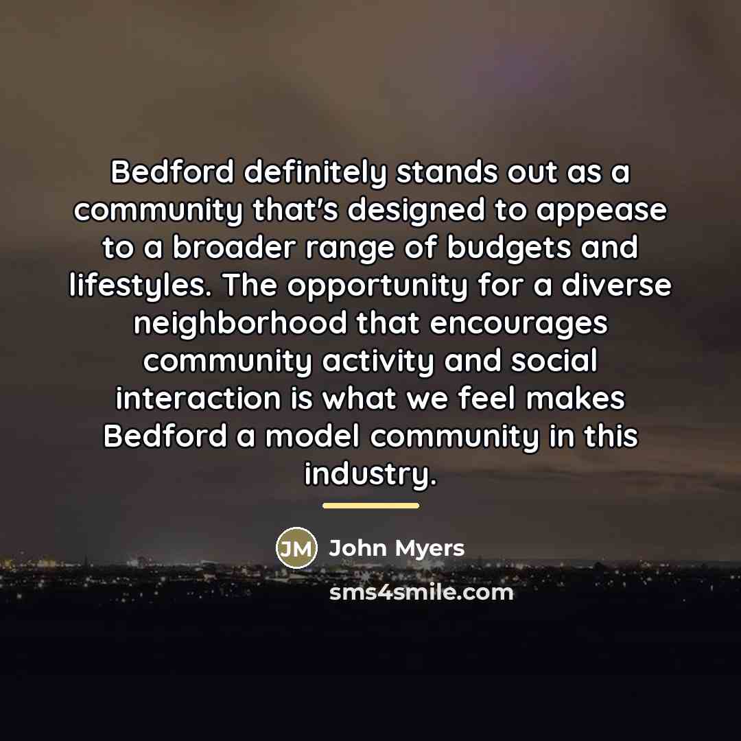 “Bedford definitely stands out as a community that's designed to…” quote by Anonymous