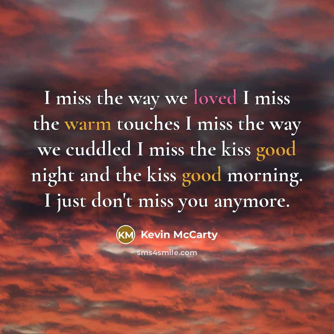 “I miss the way we loved I miss the warm…” quote by Kevin McCarty