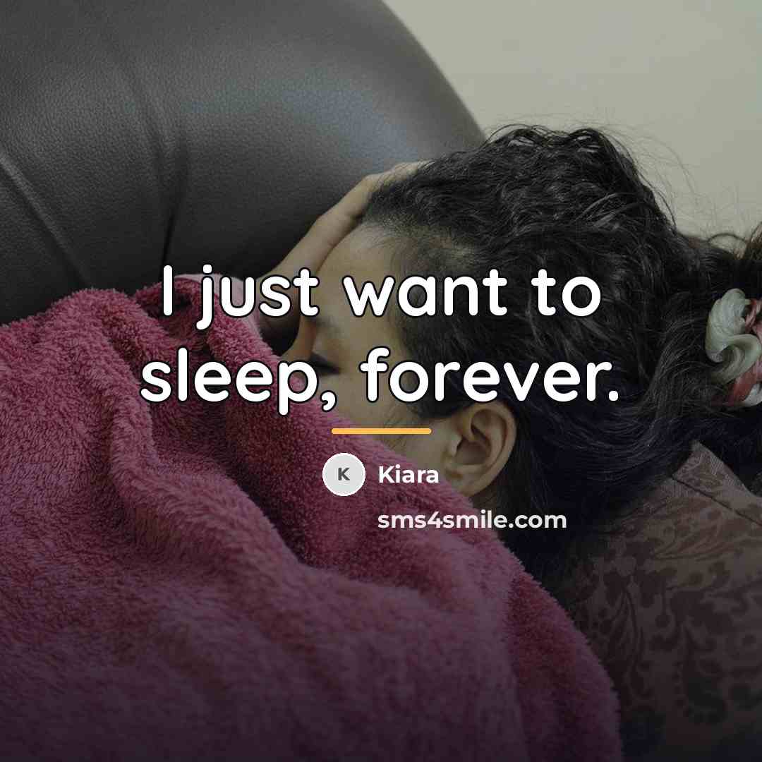 “I just want to sleep, forever.…” quote by Kiara