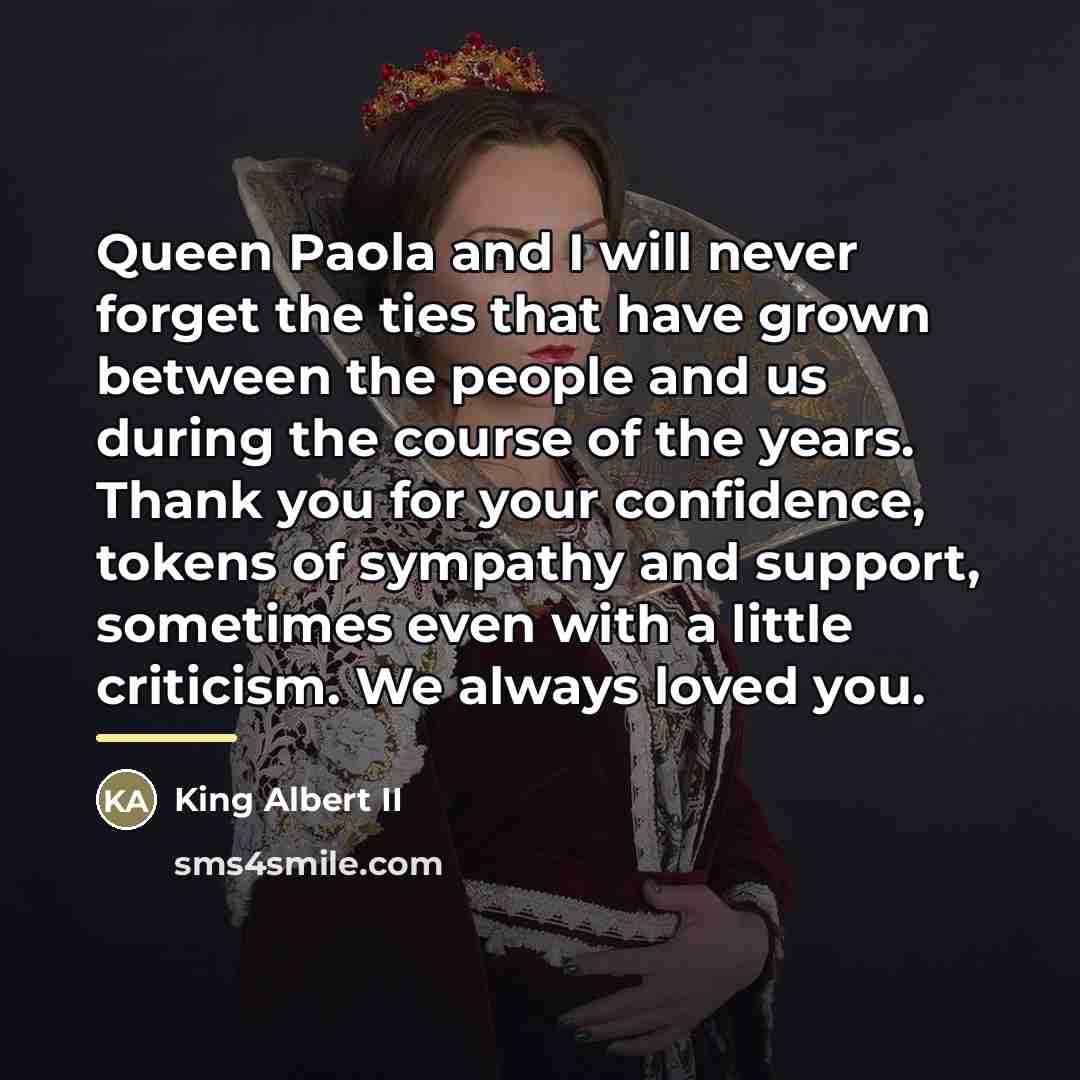 “Queen Paola and I will never forget the ties that…” quote by King Albert II