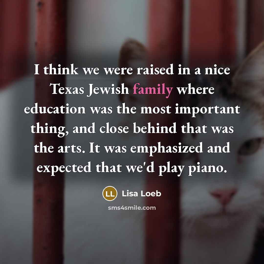 “I think we were raised in a nice Texas Jewish…” quote by Lisa Loeb
