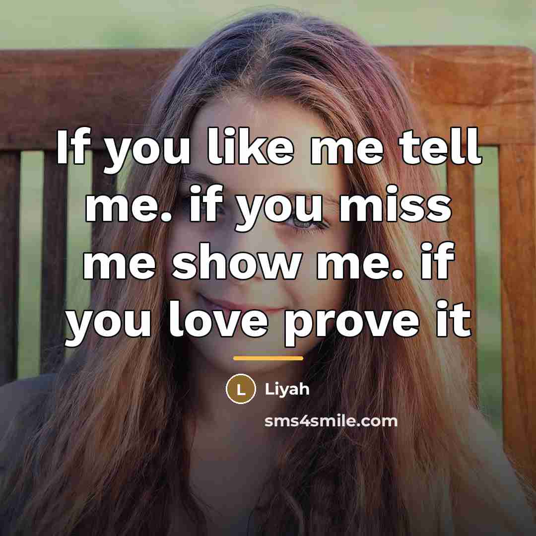 “If you like me tell me. if you miss me…” quote by Liyah