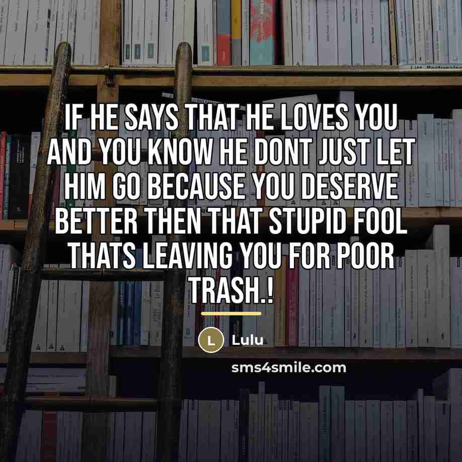 “If he says that he loves you and you know…” quote by LULU