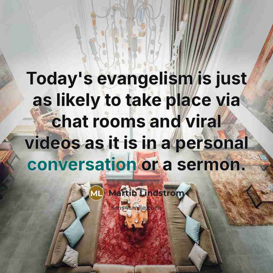 “Today's evangelism is just as likely to take place via…” quote by Martin Lindstrom