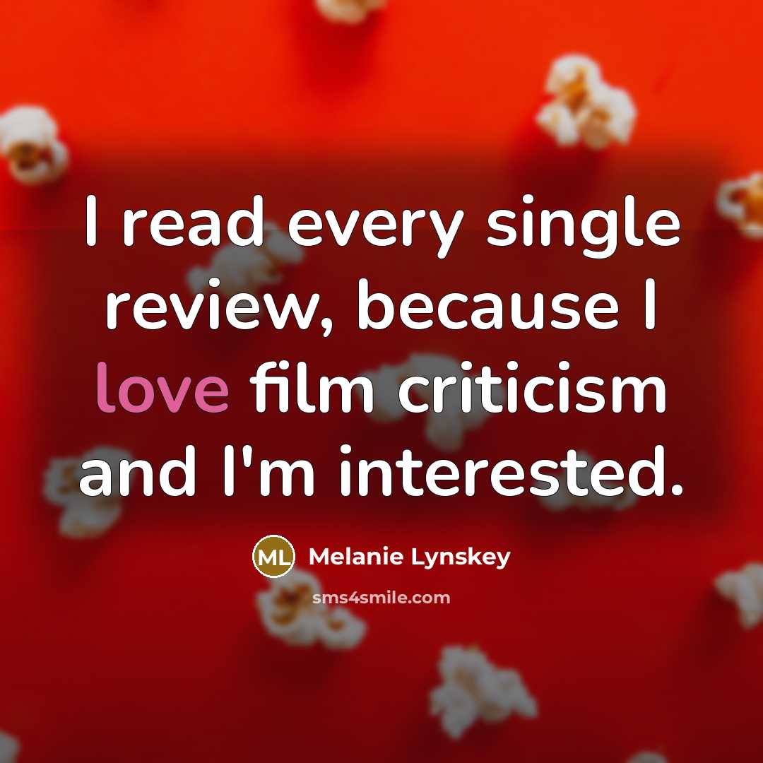 “I read every single review, because I love film criticism…” quote by Melanie Lynskey