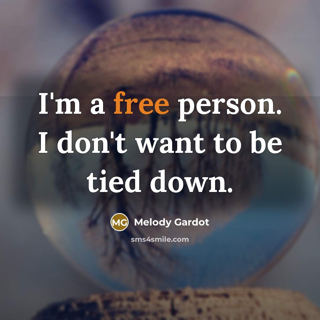 “I'm a free person. I don't want to be tied…” quote by Melody Gardot