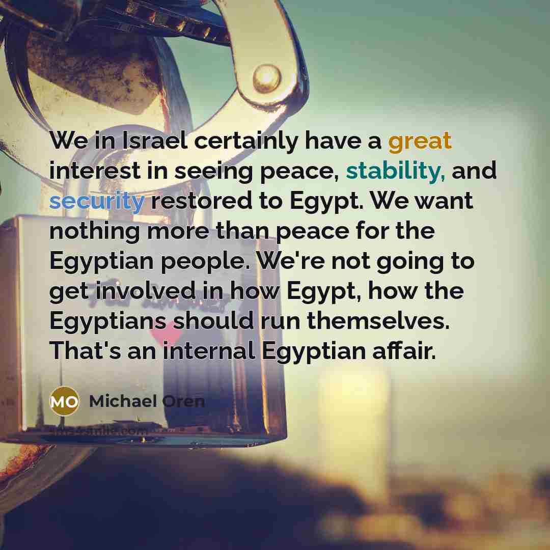 “We in Israel certainly have a great interest in seeing…” quote by Michael Oren