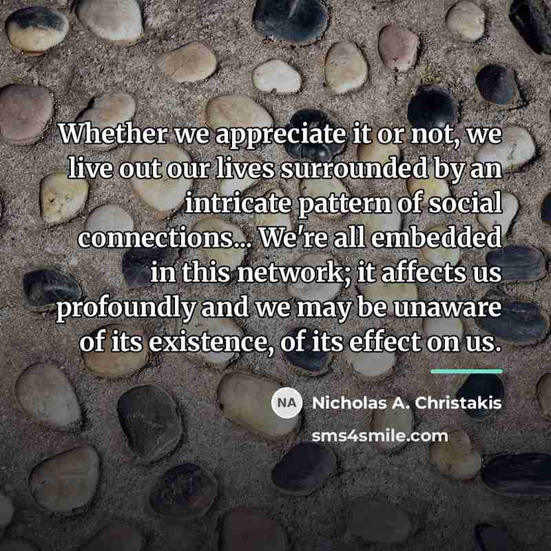 “Whether we appreciate it or not, we live out our…” quote by Nicholas A. Christakis