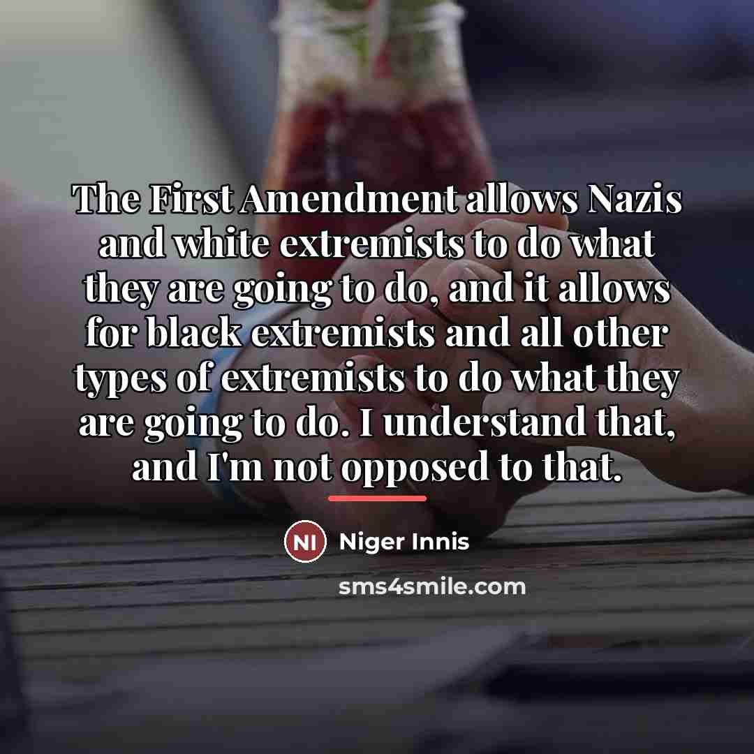 “The First Amendment allows Nazis and white extremists to do…” quote by Niger Innis