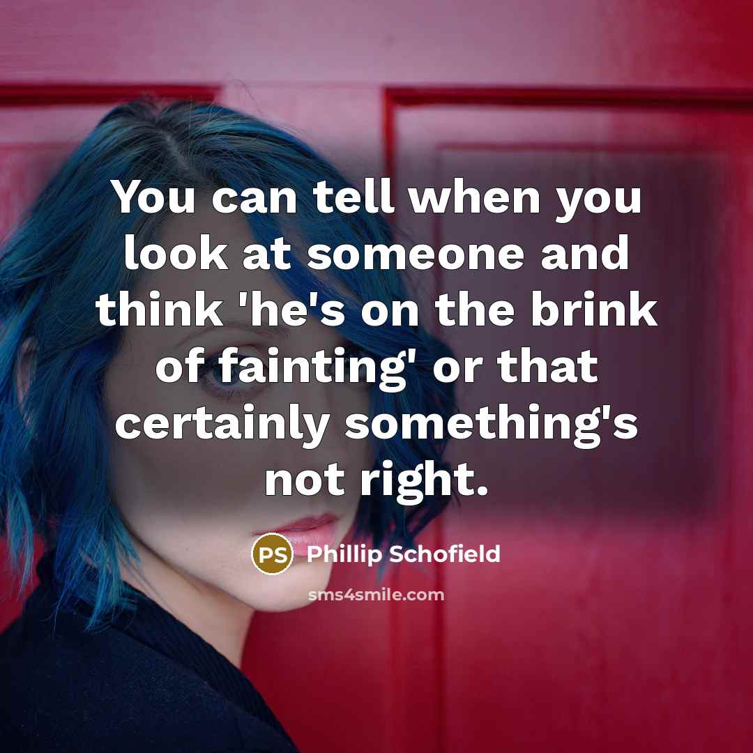 “You can tell when you look at someone and think…” quote by Phillip Schofield