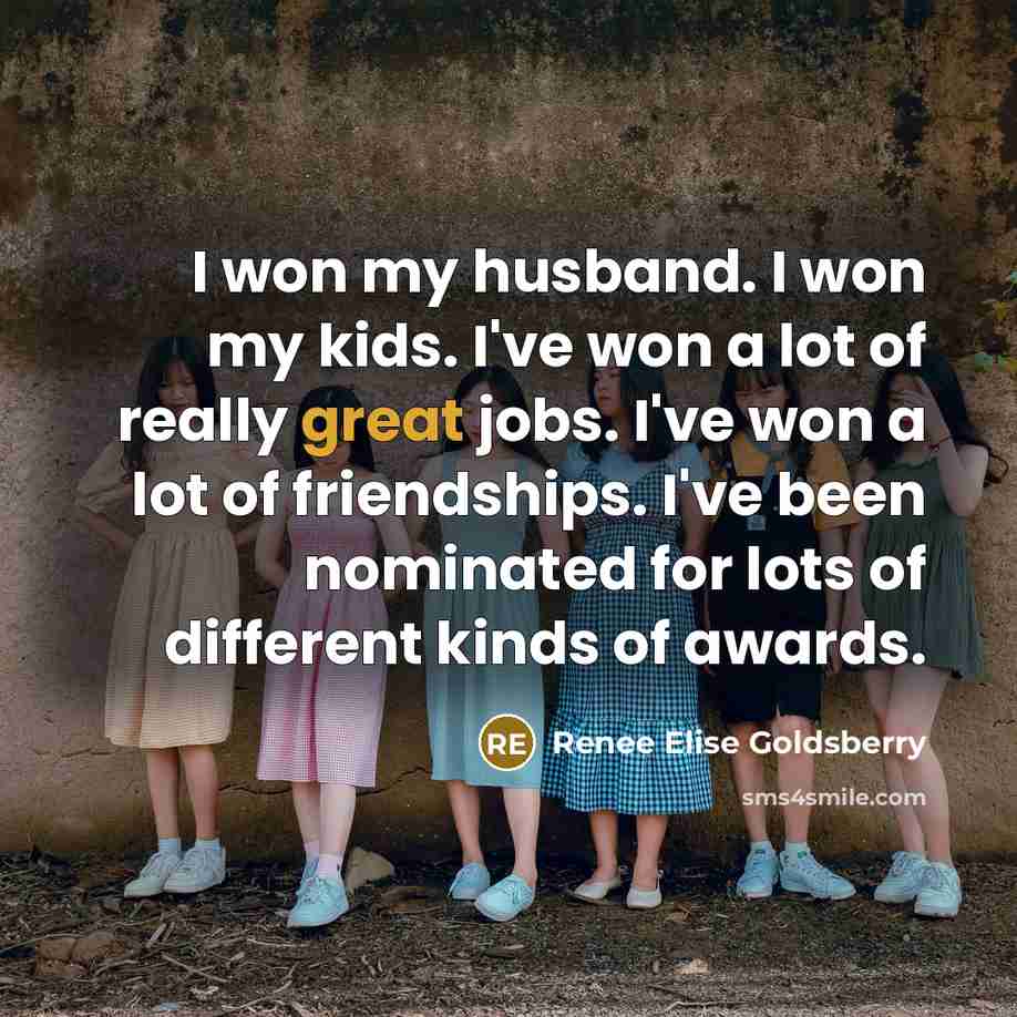 “I won my husband. I won my kids. I've won…” quote by Renee Elise Goldsberry