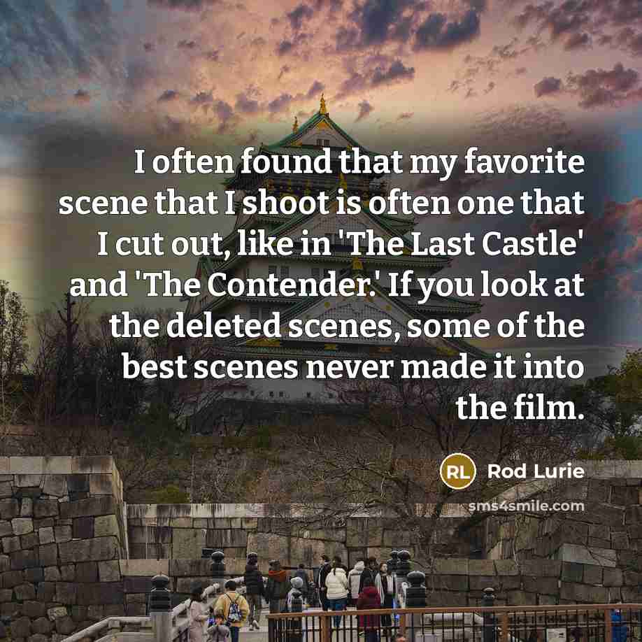 “I often found that my favorite scene that I shoot…” quote by Rod Lurie